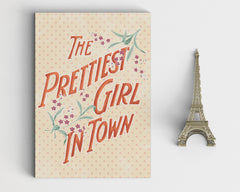 The Prettiest Girl In Town - Illustrated Greeting Card